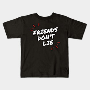 Friends don't lie - Série Netflix - Eleven Kids T-Shirt